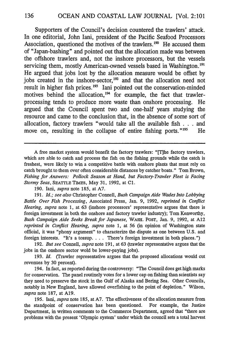 136 OCEAN AND COASTAL LAW JOURNAL [Vol. 2:101 Supporters of the Council's decision countered the trawlers' attack.