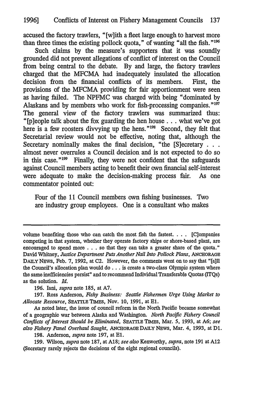 1996] Conflicts of Interest on Fishery Management Councils 137 accused the factory trawlers, "[w]ith a fleet large enough to harvest more than three times the existing pollock quota," of wanting "all