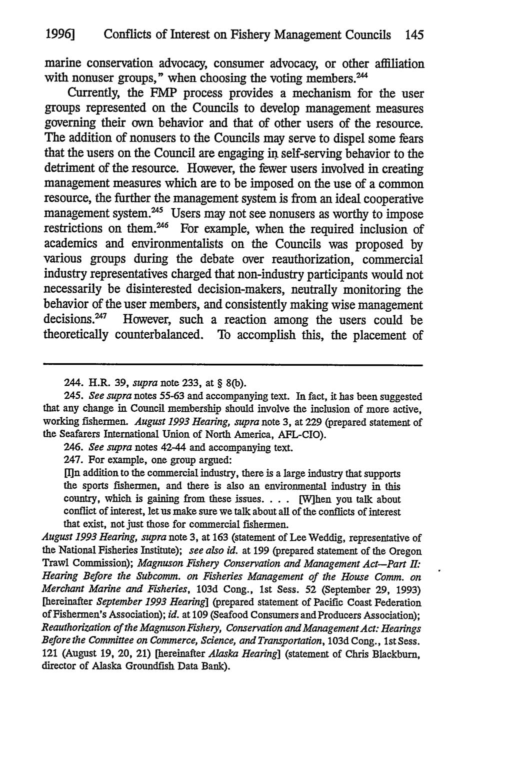 1996] Conflicts of Interest on Fishery Management Councils 145 marine conservation advocacy, consumer advocacy, or other affiliation with nonuser groups," when choosing the voting members.