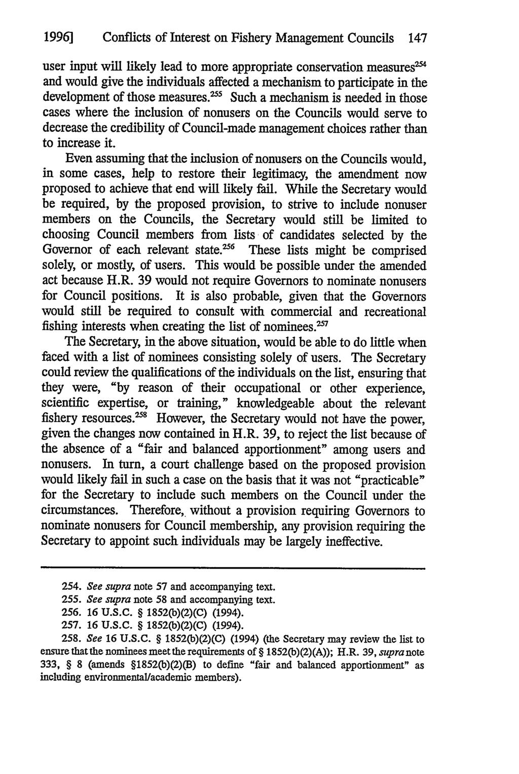 1996] Conflicts of Interest on Fishery Management Councils 147 user input will likely lead to more appropriate conservation measurese and would give the individuals affected a mechanism to