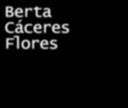 JUSTICE for Berta Cáceres