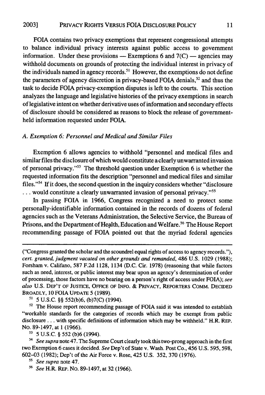 2003] PRIVACY RIGHTS VERSUS FOIA DISCLOSURE POLICY FOIA contains two privacy exemptions that represent congressional attempts to balance individual privacy interests against public access to