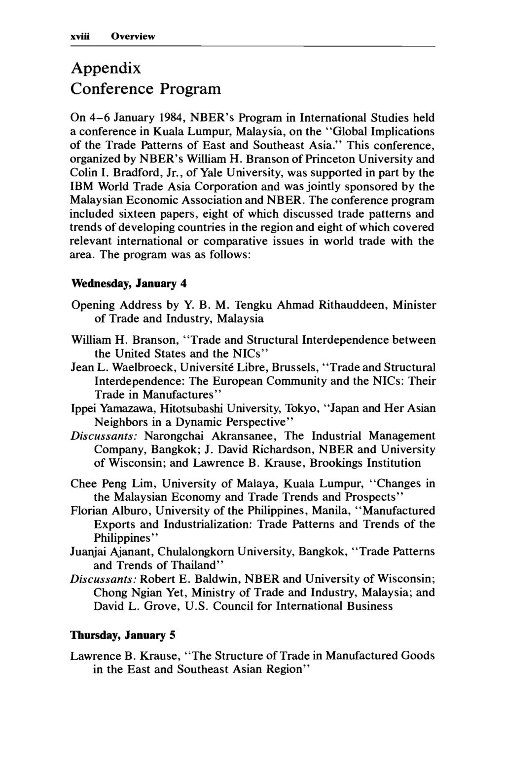 xviii Overview Appendix Conference Program On 4-6 January 1984, NBER s Program in International Studies held a conference in Kuala Lumpur, Malaysia, on the Global Implications of the Trade Patterns