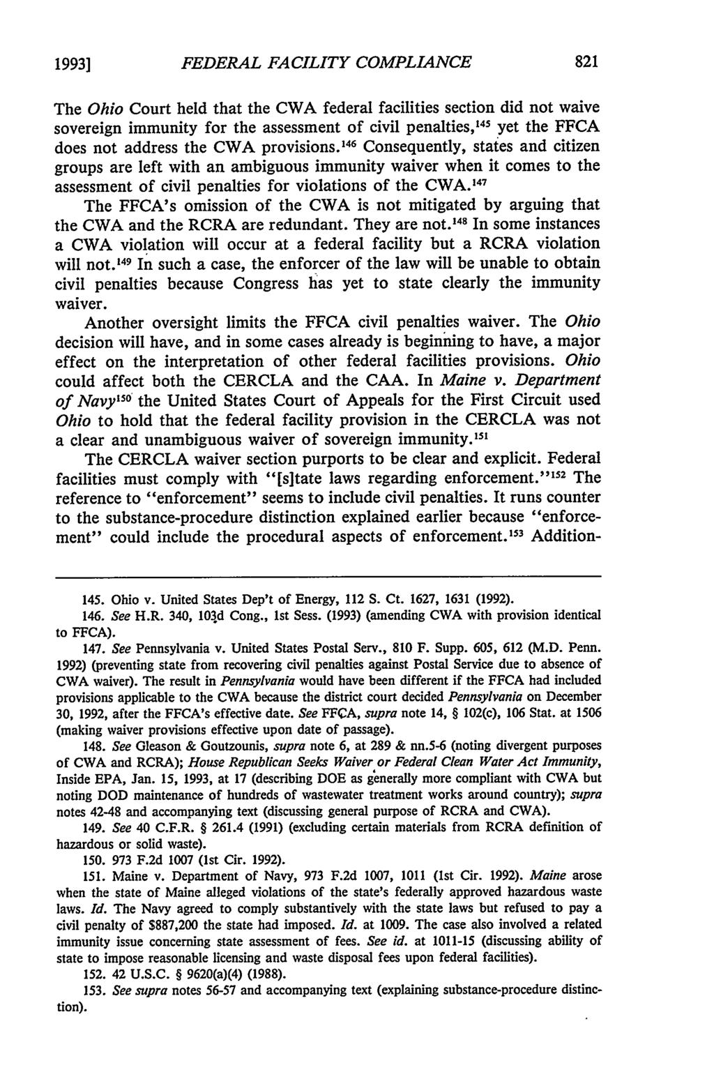 1993] FEDERAL FACILITY COMPLIANCE The Ohio Court held that the CWA federal facilities section did not waive sovereign immunity for the assessment of civil penalties, 145 yet the FFCA does not address