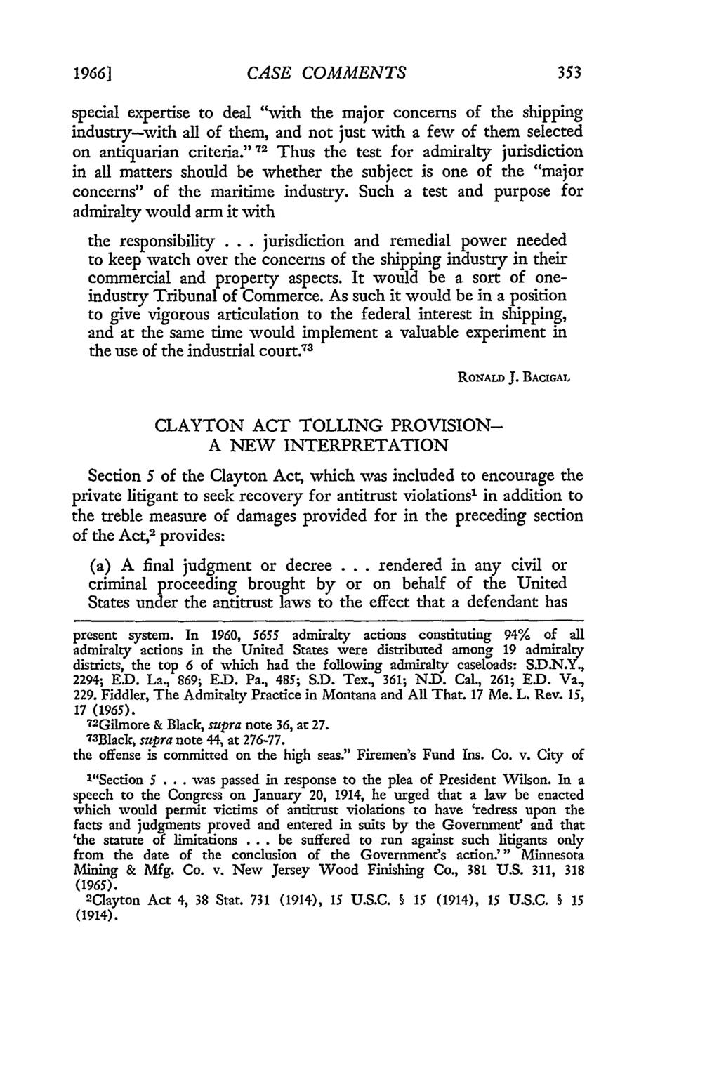1966] CASE COMMENTS special expertise to deal "with the major concerns of the shipping industry-with all of them, and not just with a few of them selected on antiquarian criteria.