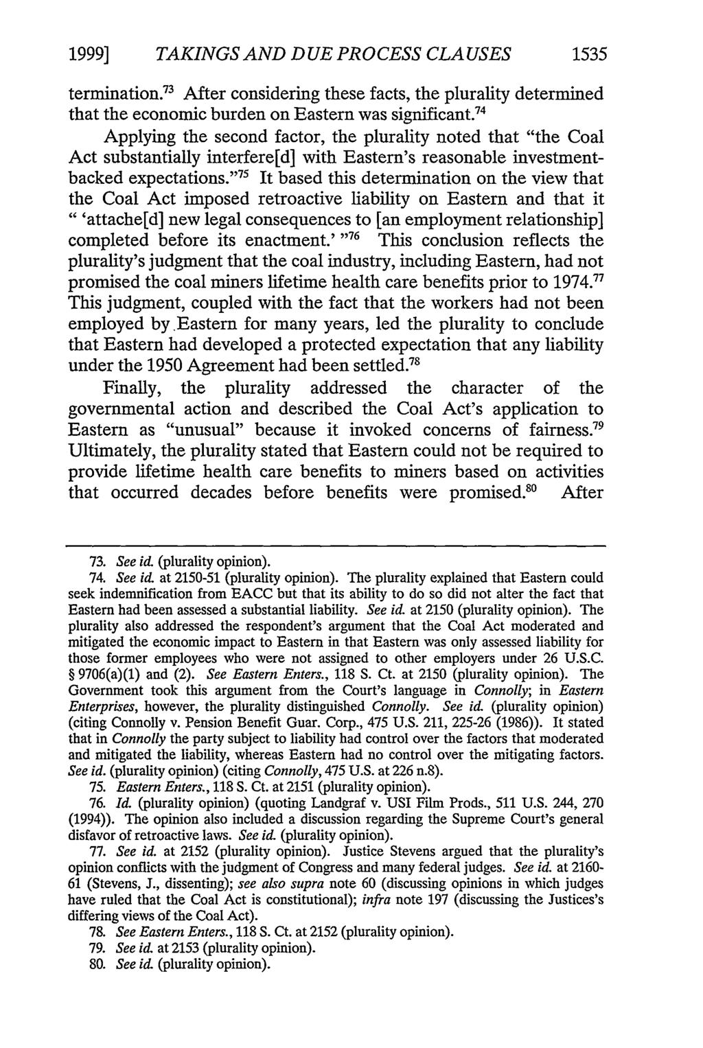 1999] TAKINGS AND DUE PROCESS CLAUSES 1535 termination. 3 After considering these facts, the plurality determined that the economic burden on Eastern was significant.