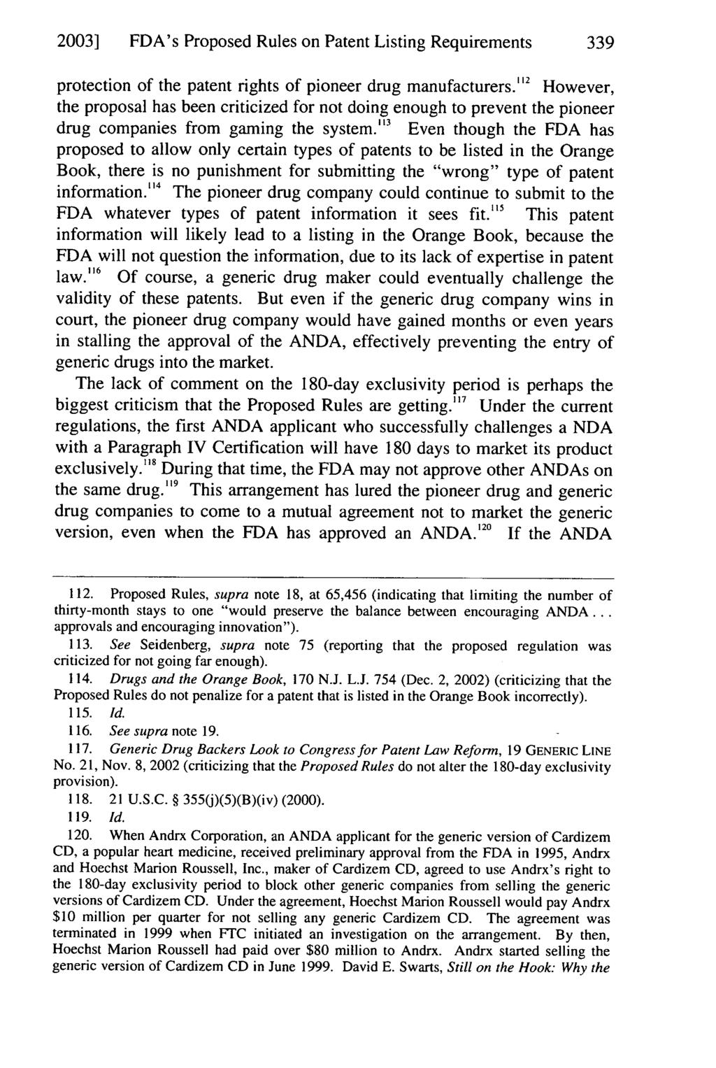 2003] FDA's Hui: FDA's Proposed Rules on Patent Listing Listing Requirements Requirements for New Drug 339 protection of the patent rights of pioneer drug manufacturers.