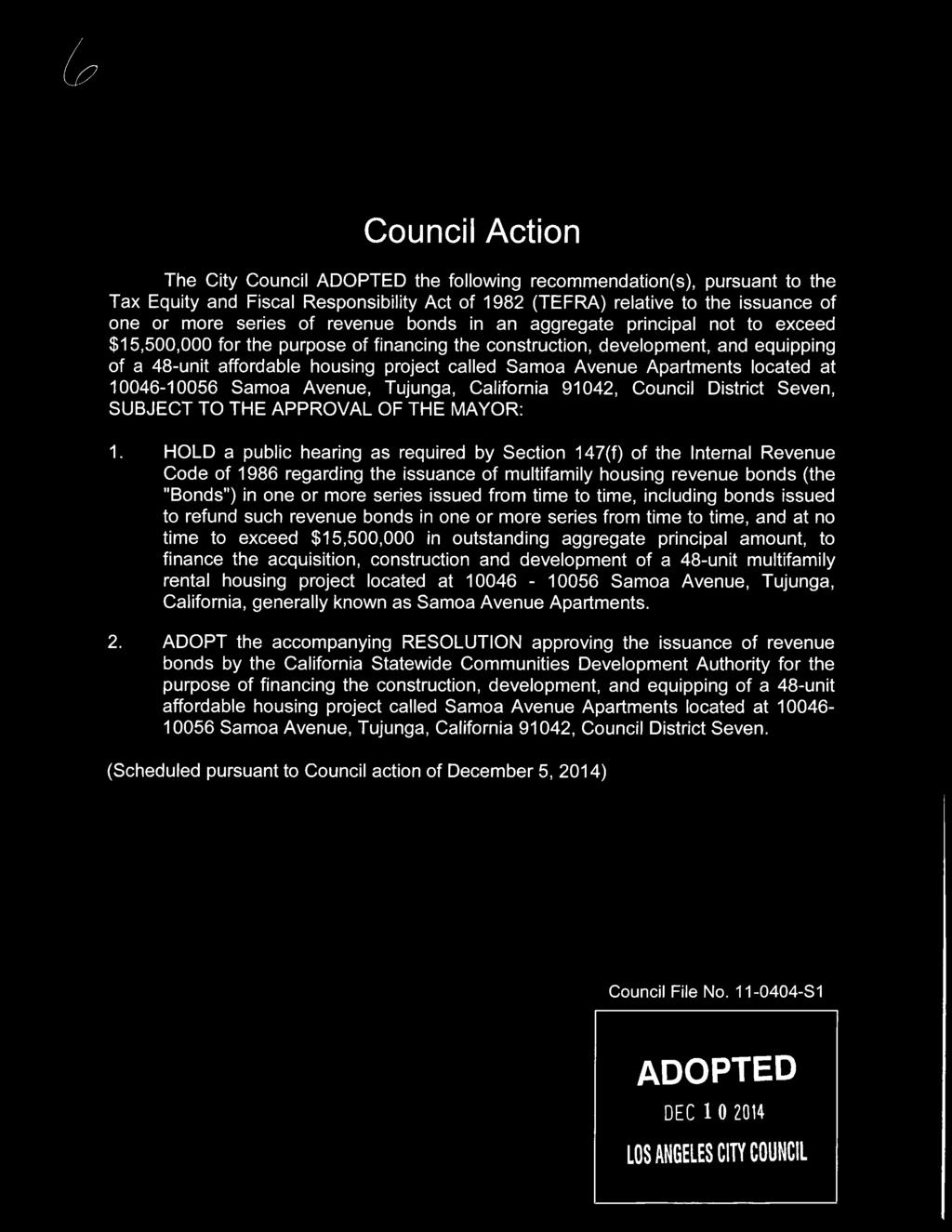 Apartments located at 10046-10056 Samoa Avenue, Tujunga, California 91042, Council District Seven, SUBJECT TO THE APPROVAL OF THE MAYOR: 1. HOLD a public hearing as required by Section 14?