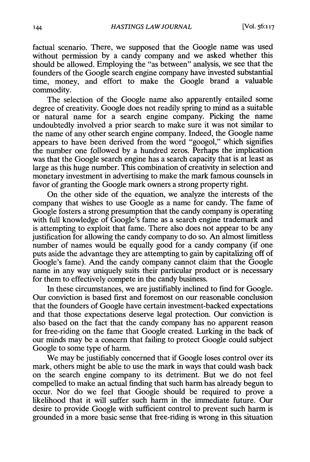 HASTINGS LAW JOURNAL [VOL. 56:11I7 factual scenario. There, we supposed that the Google name was used without permission by a candy company and we asked whether this should be allowed.