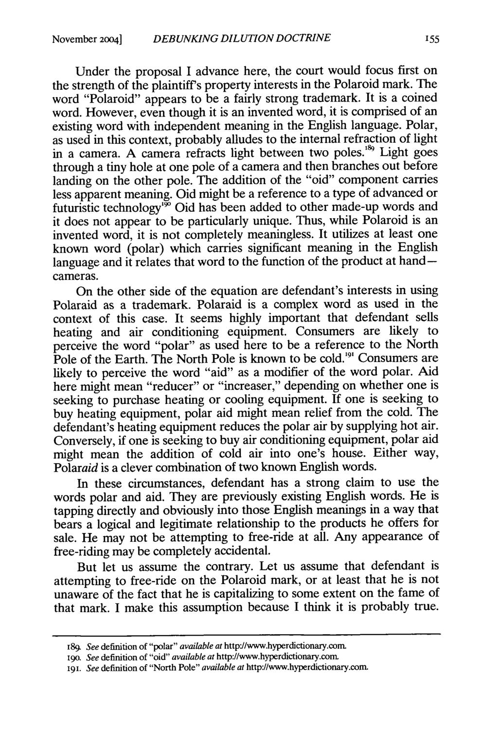 November 2004] DEBUNKING DILUTION DOCTRINE Under the proposal I advance here, the court would focus first on the strength of the plaintiff's property interests in the Polaroid mark.