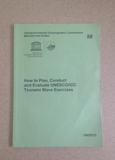 Resources IOC Manual How to plan, conduct and evaluate tsunami exercises which will also be a useful resource.