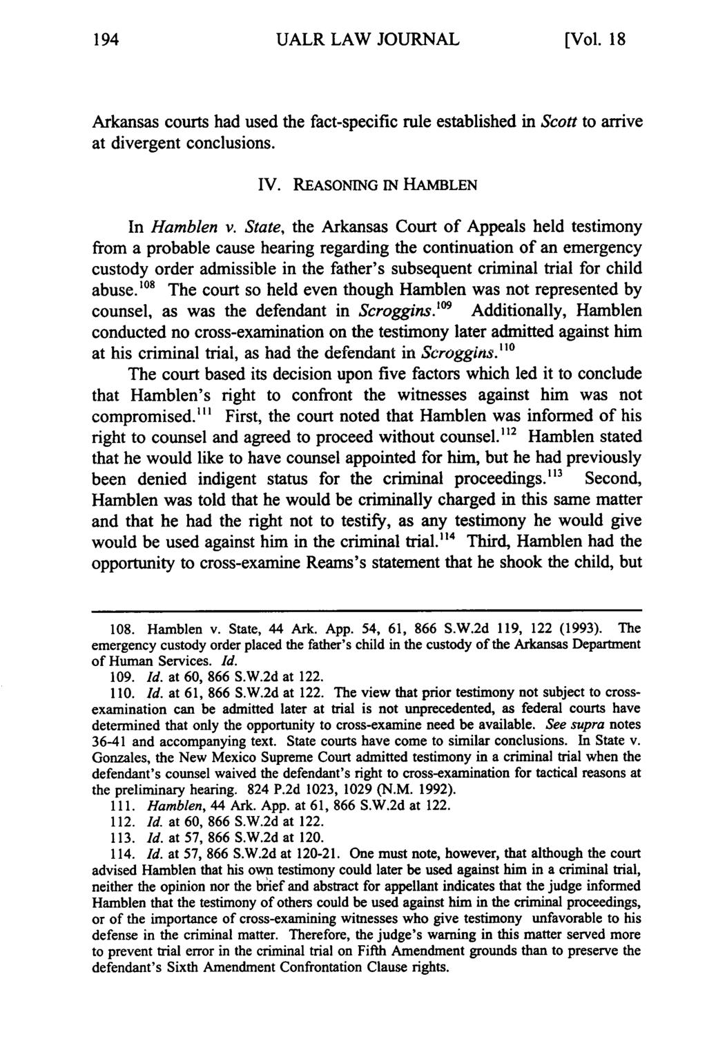 UALR LAW JOURNAL [Vol. 18 Arkansas courts had used the fact-specific rule established in Scott to arrive at divergent conclusions. IV. REASONING IN HAMBLEN In Hamblen v.