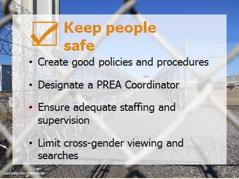 Slide 11: Keep People Safe The overall goal of the PREA standards is to keep people safe.