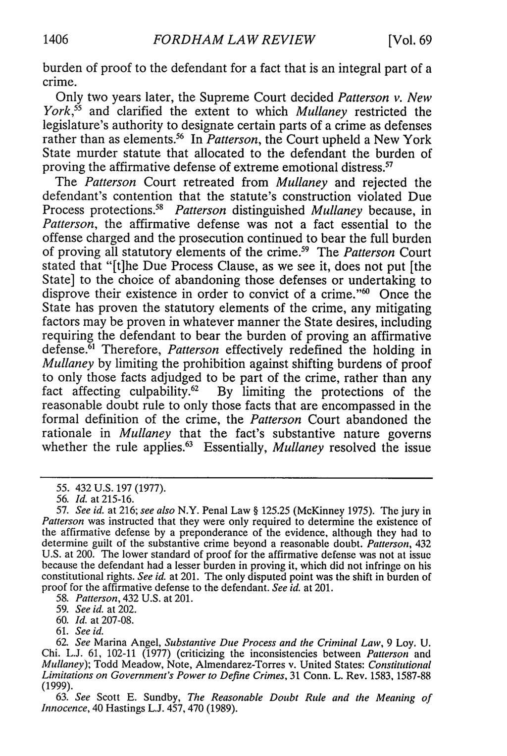 1406 FORDHAM LAW REVIEW [Vol. 69 burden of proof to the defendant for a fact that is an integral part of a crime. Only two years later, the Supreme Court decided Patterson v.