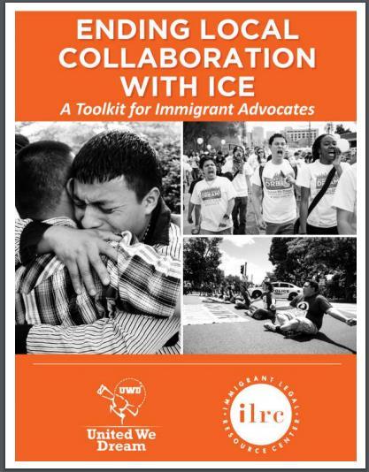 Ending Local Collaboration with ICE: A Toolkit for Immigration Advocates
