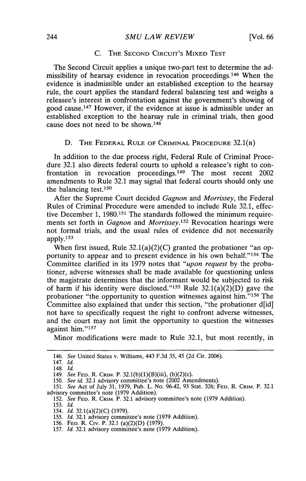 244 SMU LAW REVIEW [Vol. 66 C. THE SECOND CIRCUIT'S MIXED TEST The Second Circuit applies a unique two-part test to determine the admissibility of hearsay evidence in revocation proceedings.