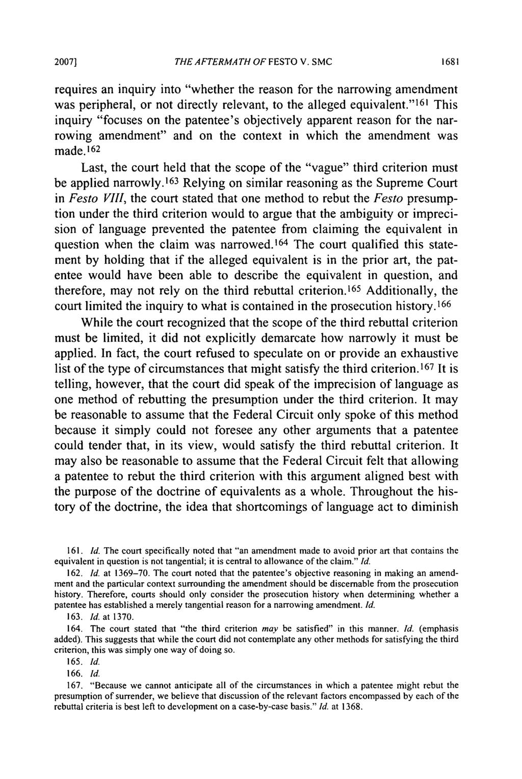 2007] THE AFTERMATH OF FESTO V. SMC requires an inquiry into "whether the reason for the narrowing amendment was peripheral, or not directly relevant, to the alleged equivalent.