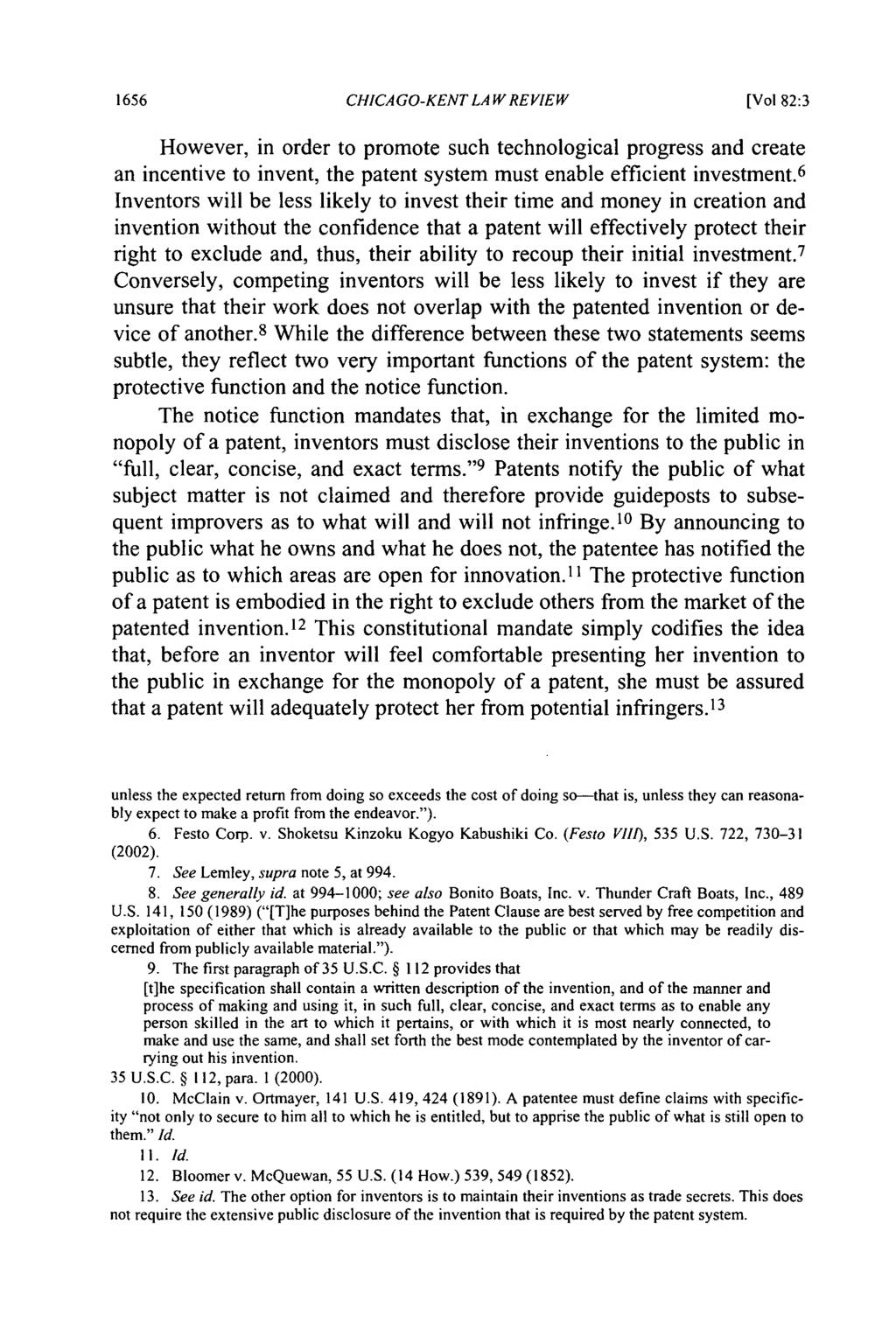 CHICAGO-KENT LAW REVIEW [Vol 82:3 However, in order to promote such technological progress and create an incentive to invent, the patent system must enable efficient investment.