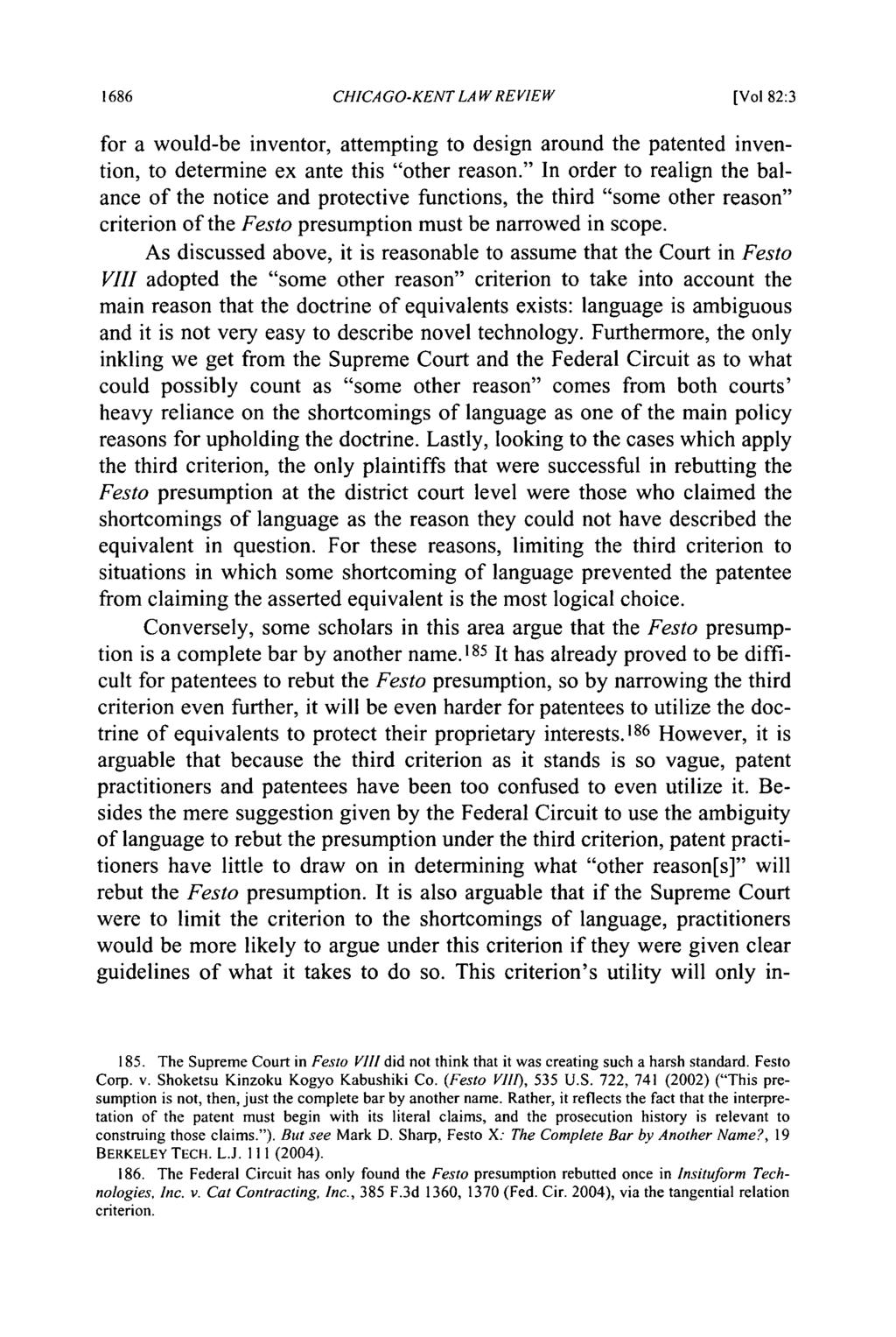 1686 CHICAGO-KENT LAW REVIEW [Vol 82:3 for a would-be inventor, attempting to design around the patented invention, to determine ex ante this "other reason.