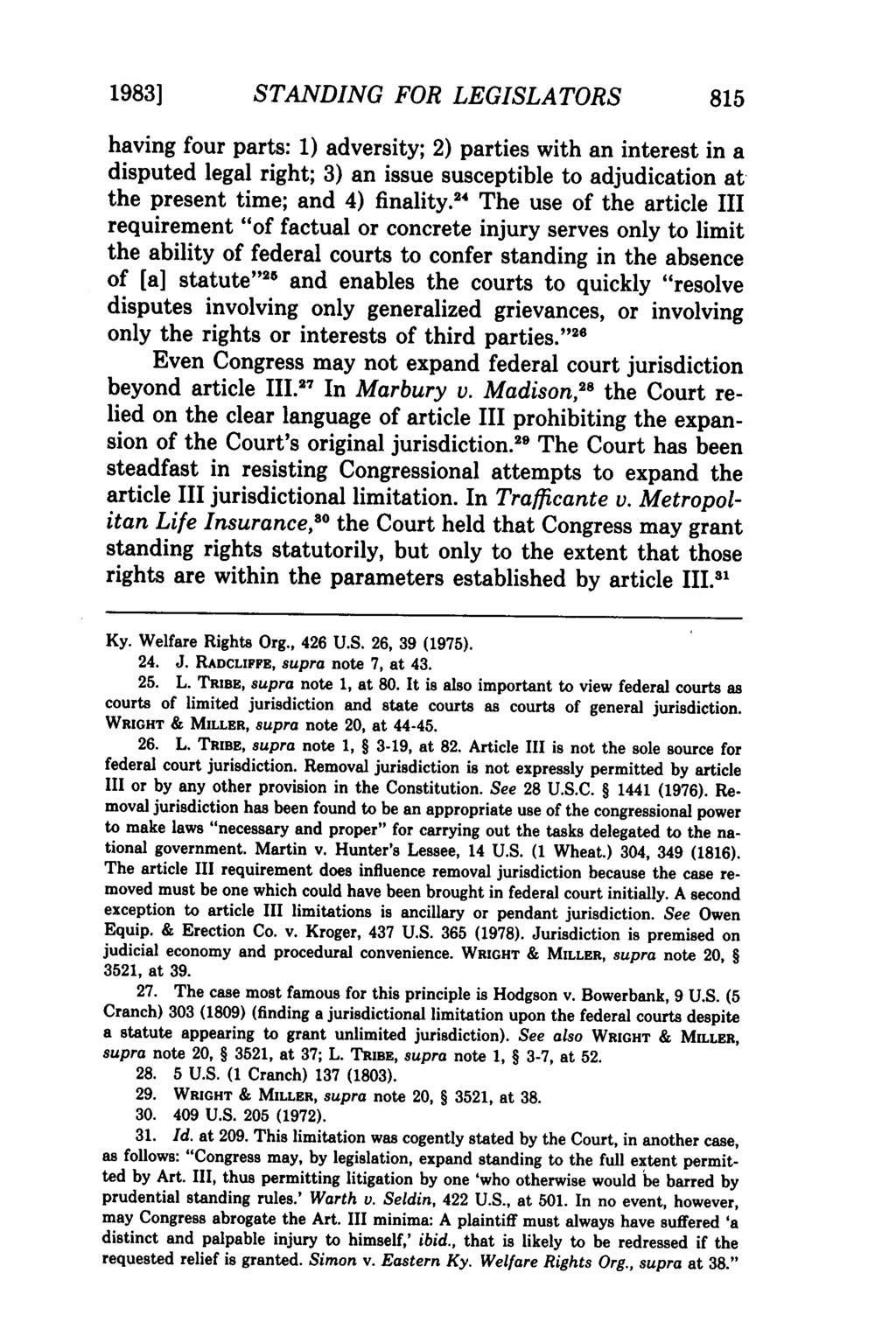 1983] STANDING FOR LEGISLATORS 815 having four parts: 1) adversity; 2) parties with an interest in a disputed legal right; 3) an issue susceptible to adjudication at the present time; and 4) finality.