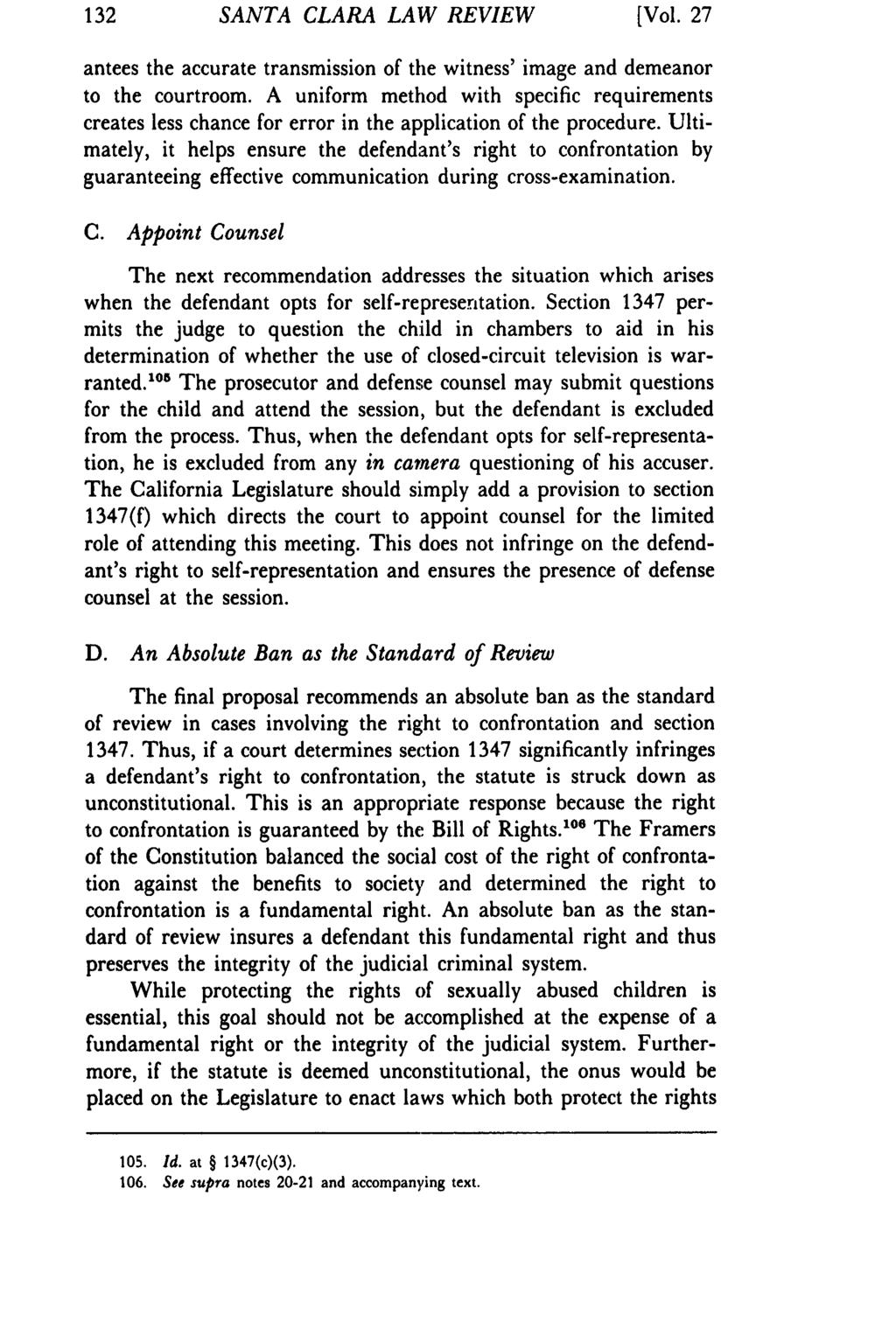 SANTA CLARA LAW REVIEW [Vol. 27 antees the accurate transmission of the witness' image and demeanor to the courtroom.