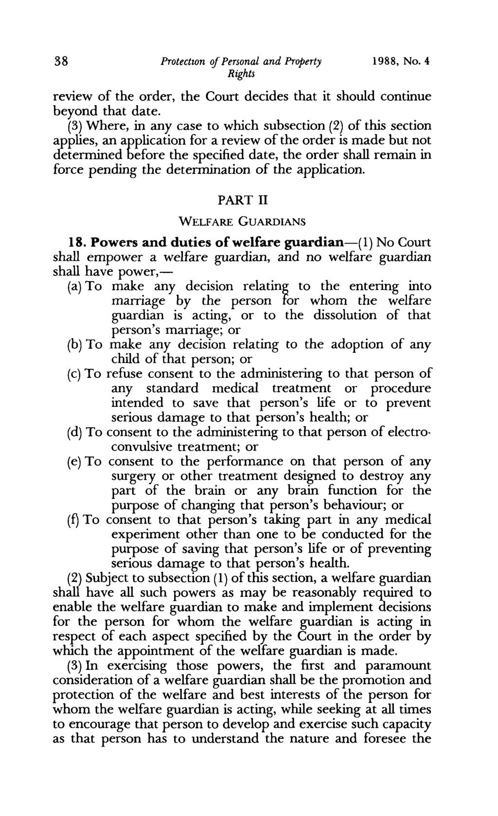 38 Protectwn of Personal and Property 1988, No. 4 review of the order, the Court decides that it should continue beyond that date.