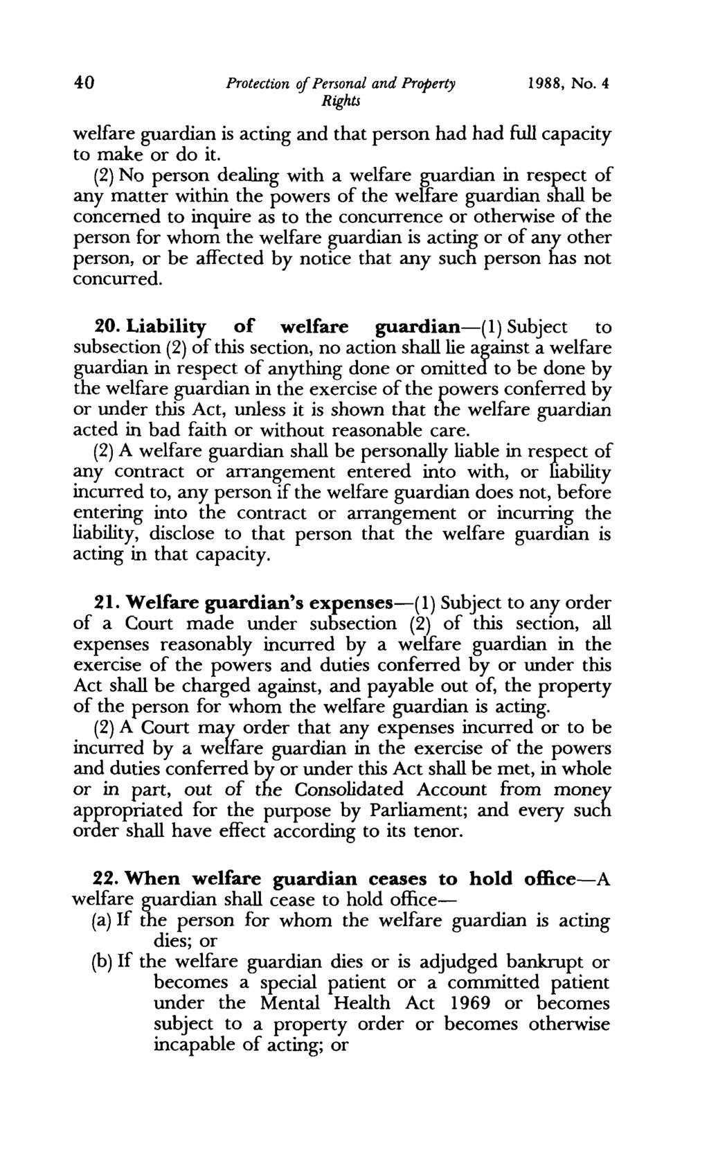 40 Protection of Personal and Property 1988, No. 4 welfare guardian is acting and that person had had full capacity to make or do it.