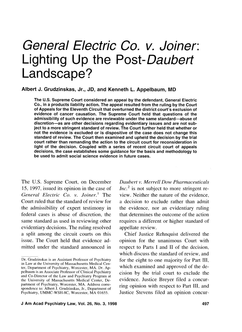 General Electric Co. v. Joiner: Lighting Up the Post- Daubert Landscape? Albert J. Grudzinskas, Jr., JD, and Kenneth L. Appelbaum, MD The U.S.