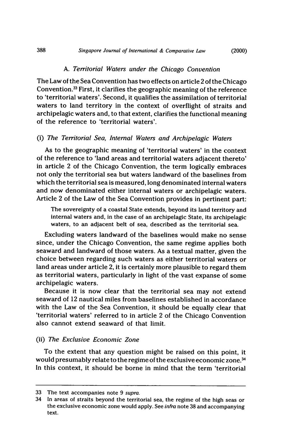 (2000) A. Territorial Waters under the Chicago Convention The Law of the Sea Convention has two effects on article 2 of the Chicago Convention.