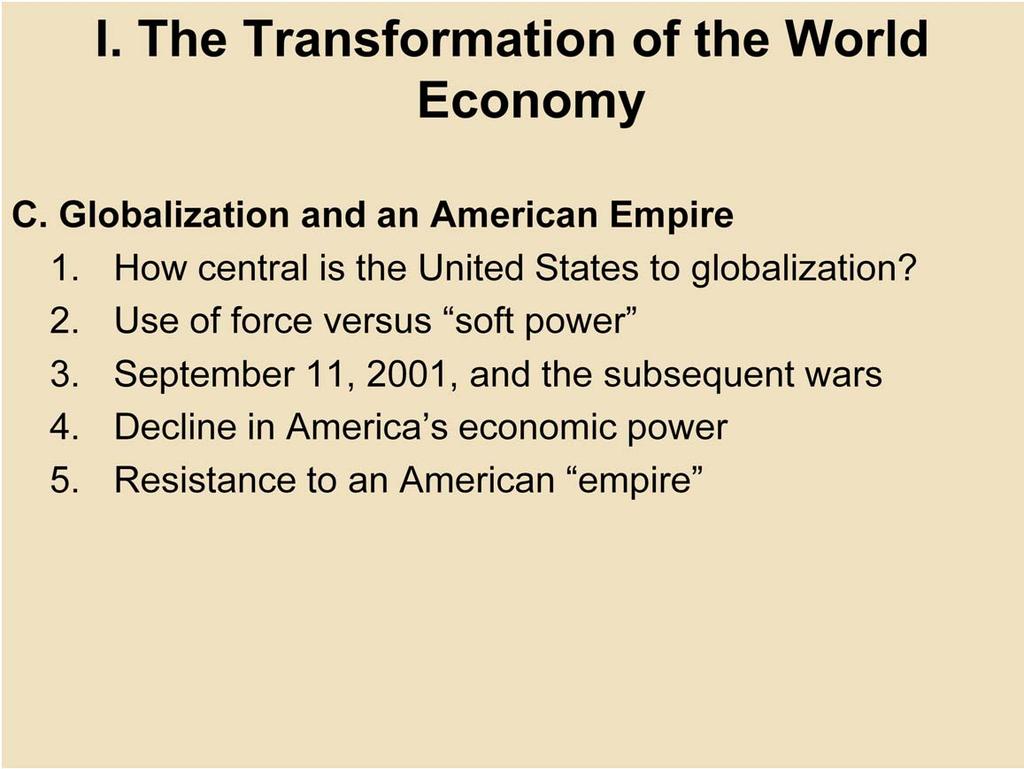 I. The Transformation of the World Economy C. Globalization and an American Empire 1. How central is the United States to globalization?