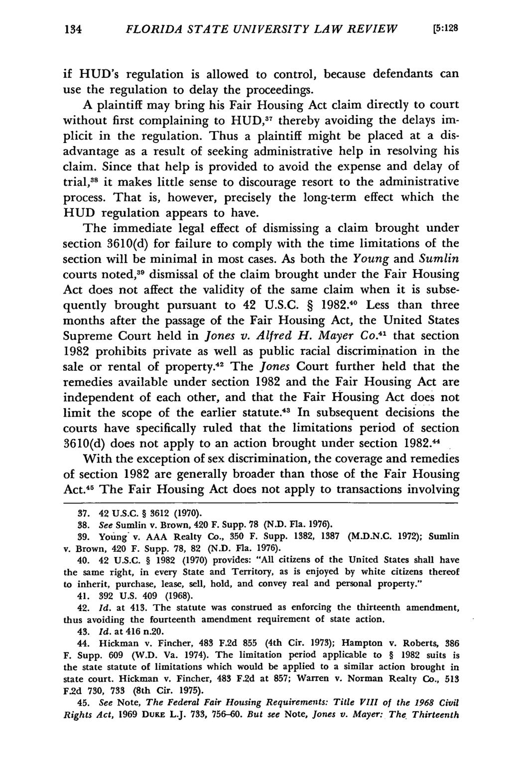 FLORIDA STATE UNIVERSITY LAW REVIEW [5:128 if HUD's regulation is allowed to control, because defendants can use the regulation to delay the proceedings.