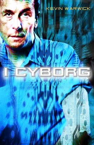 Cyborgs: a look at the future Cyborg: man-machine combination Cf. http://www.kevinwarwick.com/icyborg.