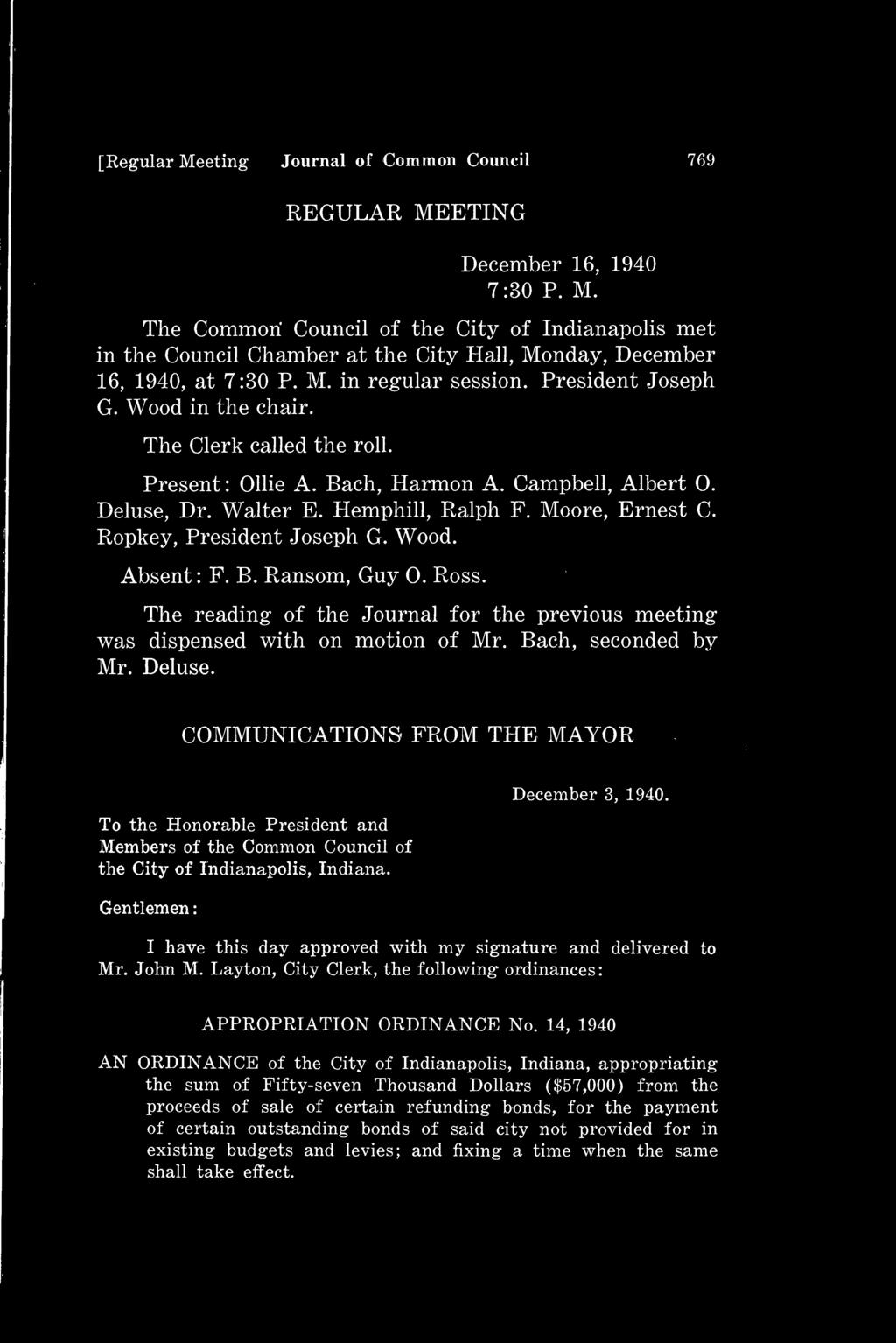 [Regular Meeting Journal of Common Council 709 REGULAR MEETING December 16, 1940 7:30 P. M. The Common Council of the City of Indianapolis met in the Council Chamber at the City Hall, Monday, December 16, 1940, at 7:30 P.