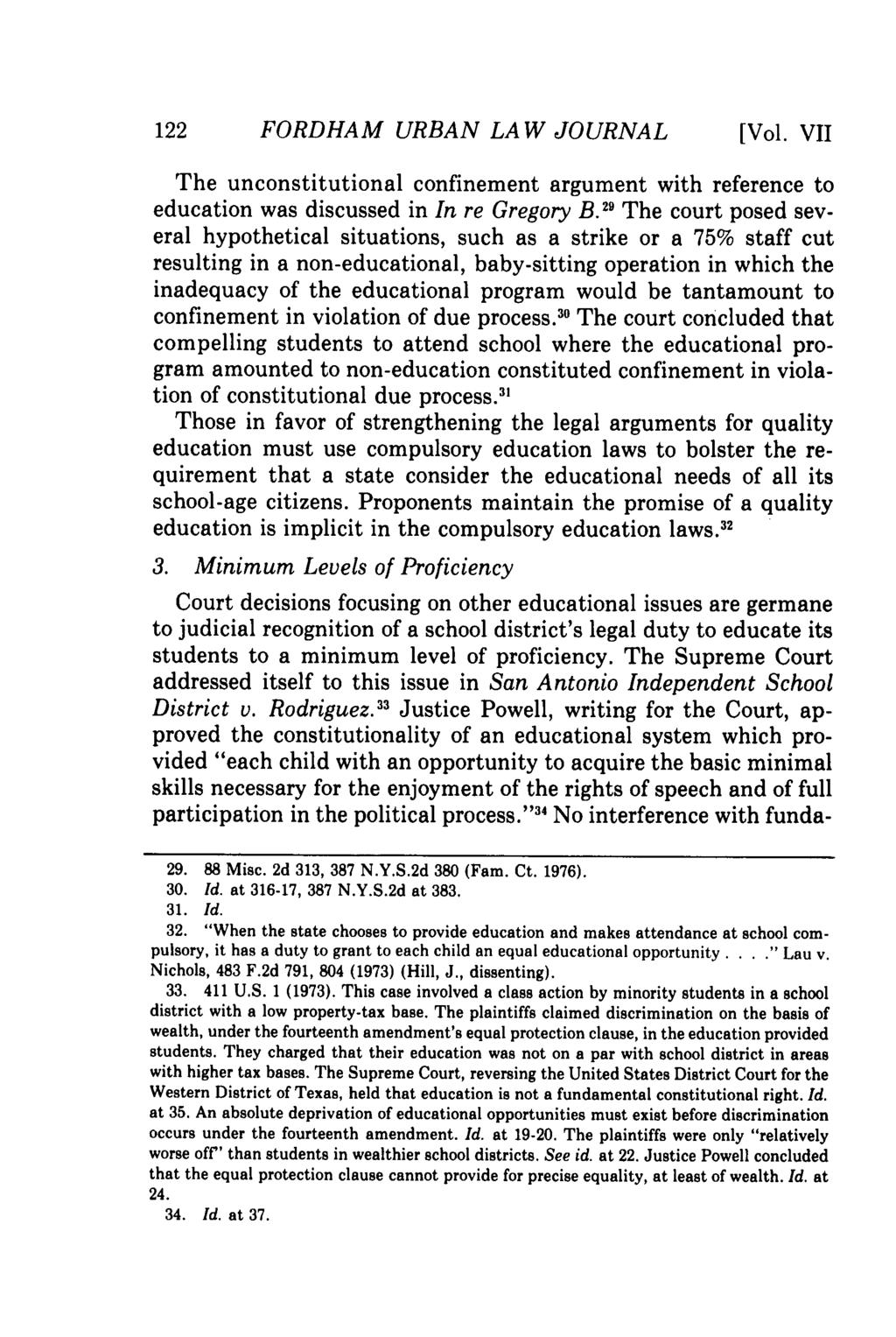 FORDHAM URBAN LAW JOURNAL [Vol. VII The unconstitutional confinement argument with reference to education was discussed in In re Gregory B.