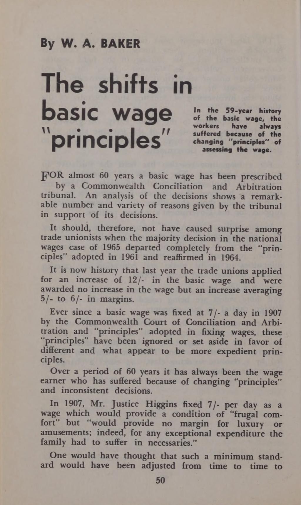 By W. A. BAKER The shifts in basic wage "principles" In the 59-year history of the basic wage, the workers hare always suffered because of the changing 'principles" of assessing the wage.