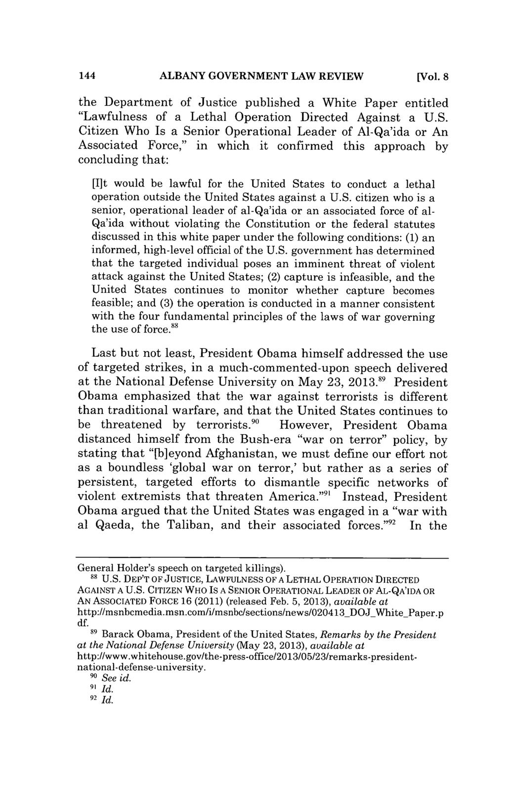 144 ALBANY GOVERNMENT LAW REVIEW [Vol. 8 the Department of Justice published a White Paper entitled "Lawfulness of a Lethal Operation Directed Against a U.S.