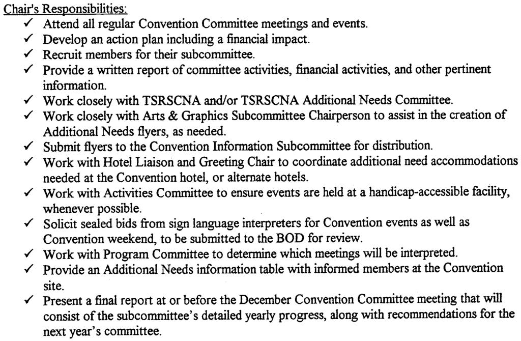 B. ADDITIONAL NEEDS: This committee is responsible for providing Convention information to agencies that serve addicts with additional needs.