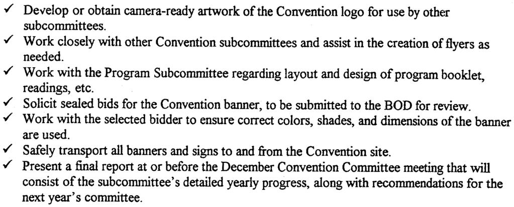 yi" Develop or obtain camera-ready artwork of the Convention logo for use by oth~~r subcommittees. yi" Work closely with other Convention subcommittees and assist in the creation of flyers as needed.