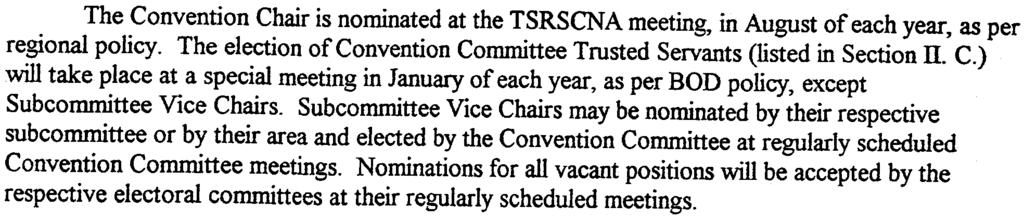 A. PROCEDURES IV. ELECllONS The Convention Chair is nominated at the TSRSCNA meeting, in August of each year, as per regional policy.