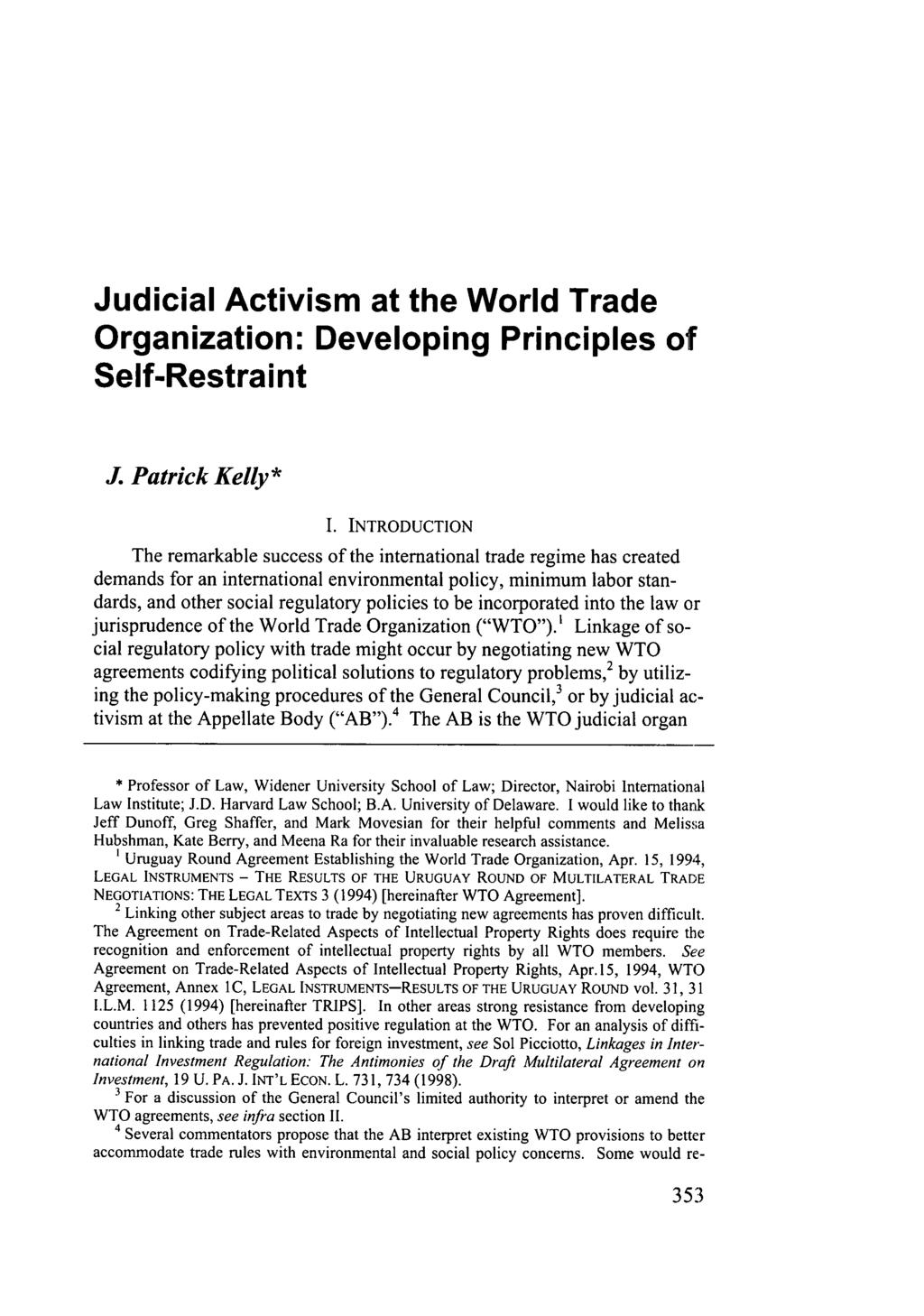 Judicial Activism at the World Trade Organization: Developing Principles of Self-Restraint J. Patrick Kelly* I.