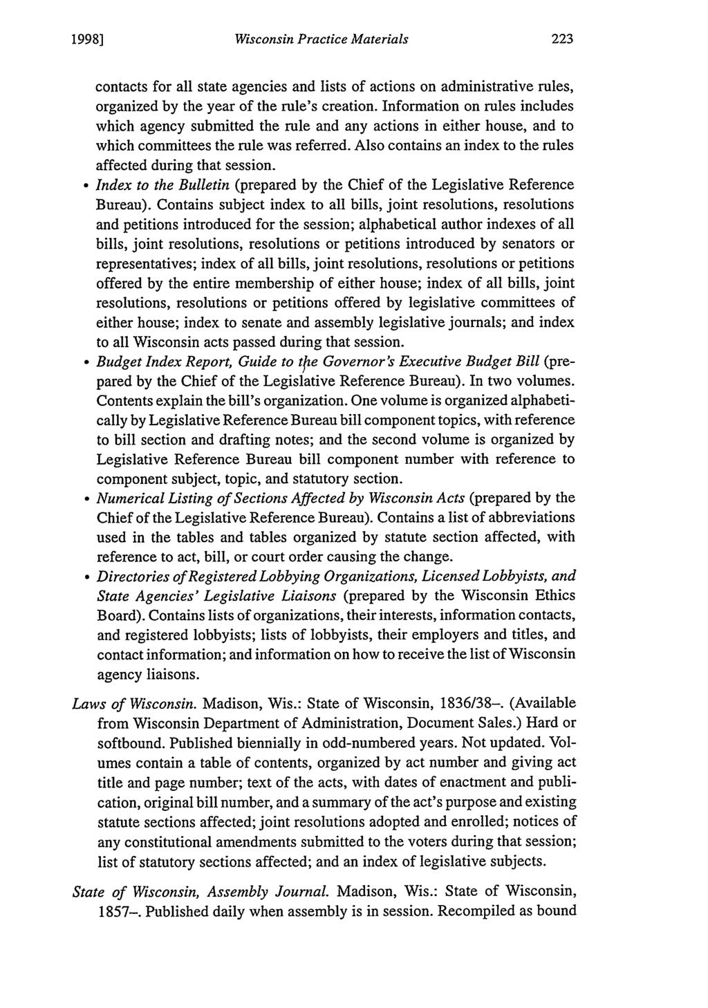 1998] Wisconsin Practice Materials contacts for all state agencies and lists of actions on administrative rules, organized by the year of the rule's creation.