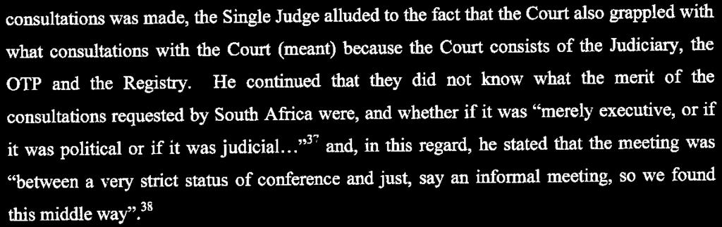 Africa, the Prosecution and the Registry" and "that the Chamber issue a decision immediately upon the conclusion of the above hearing" 35, a meeting in a roundtable table format was convened.