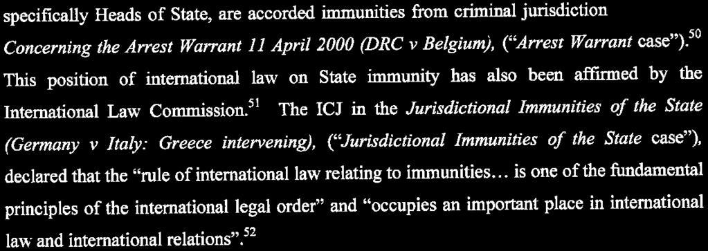 ICC-02/05-01/09-290 17-03-2017 19/49 EO PT specifically Heads of State, are accorded immunities from criminal jurisdiction in the Case Concerning the Arrest Warrant 11 April 2000 (DRC v Belgium),