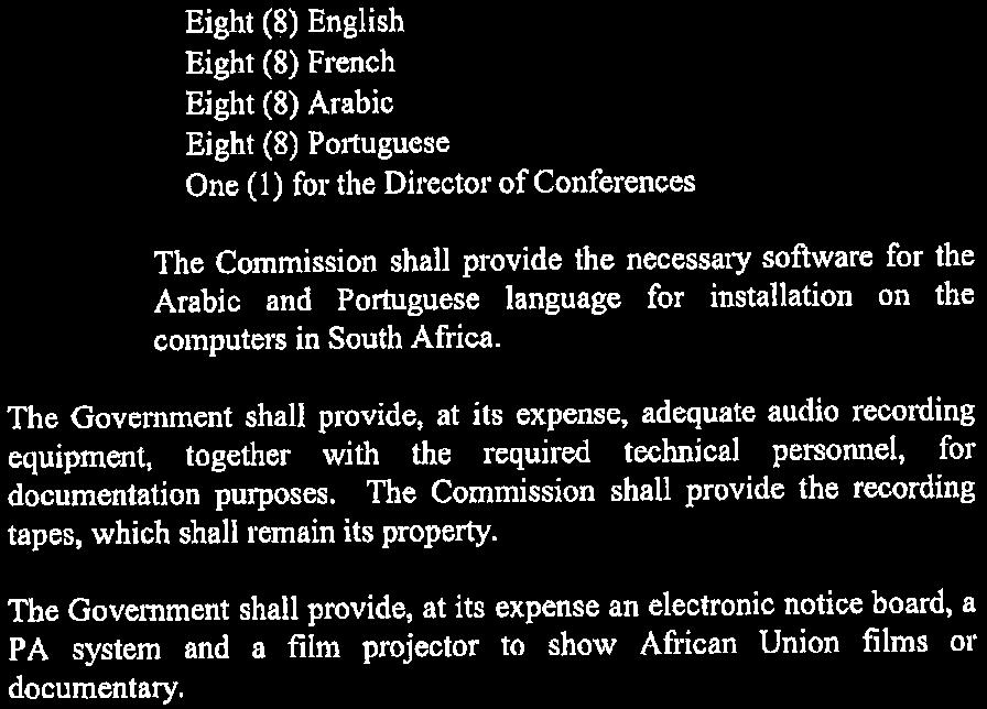 Conferences The Commission shall provide the necessary software for the Arabic and Portuguese language for installation on the computers in South Africa.