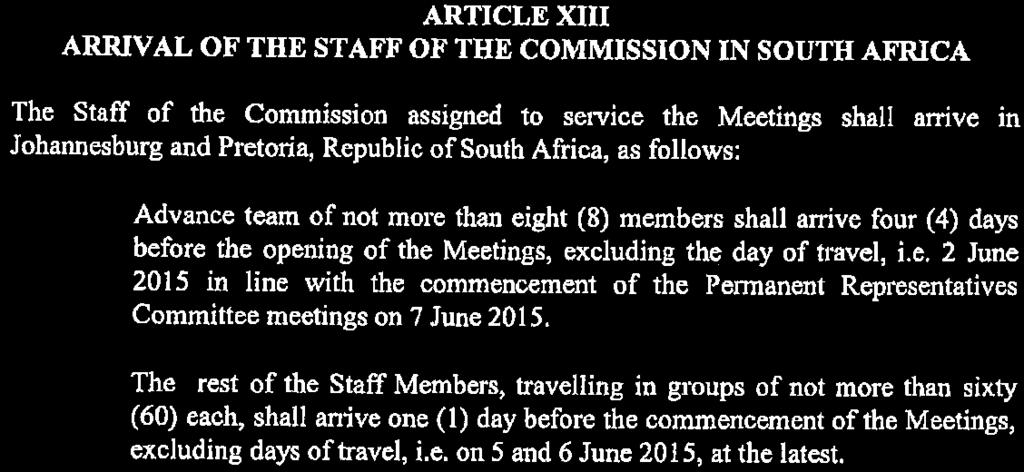 ICC-02/05-01/09-290 17-03-2017 45/49 EO PT 13 ARTICLE XII PREPARATION OF THE MEETINGS The Commission shall send to South Africa, before the opening date of the Meetings, two African Union teams, at