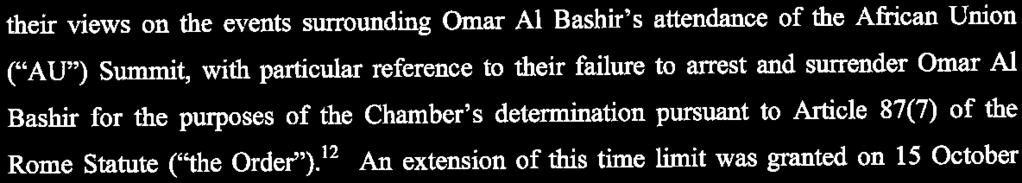 ICC-02/05-01/09-290 17-03-2017 5/49 EO PT competent authorities of South Africa ''to submit, no later than Monday, 5 October 2015, their views on the events surrounding Omar Al Bashir's attendance of