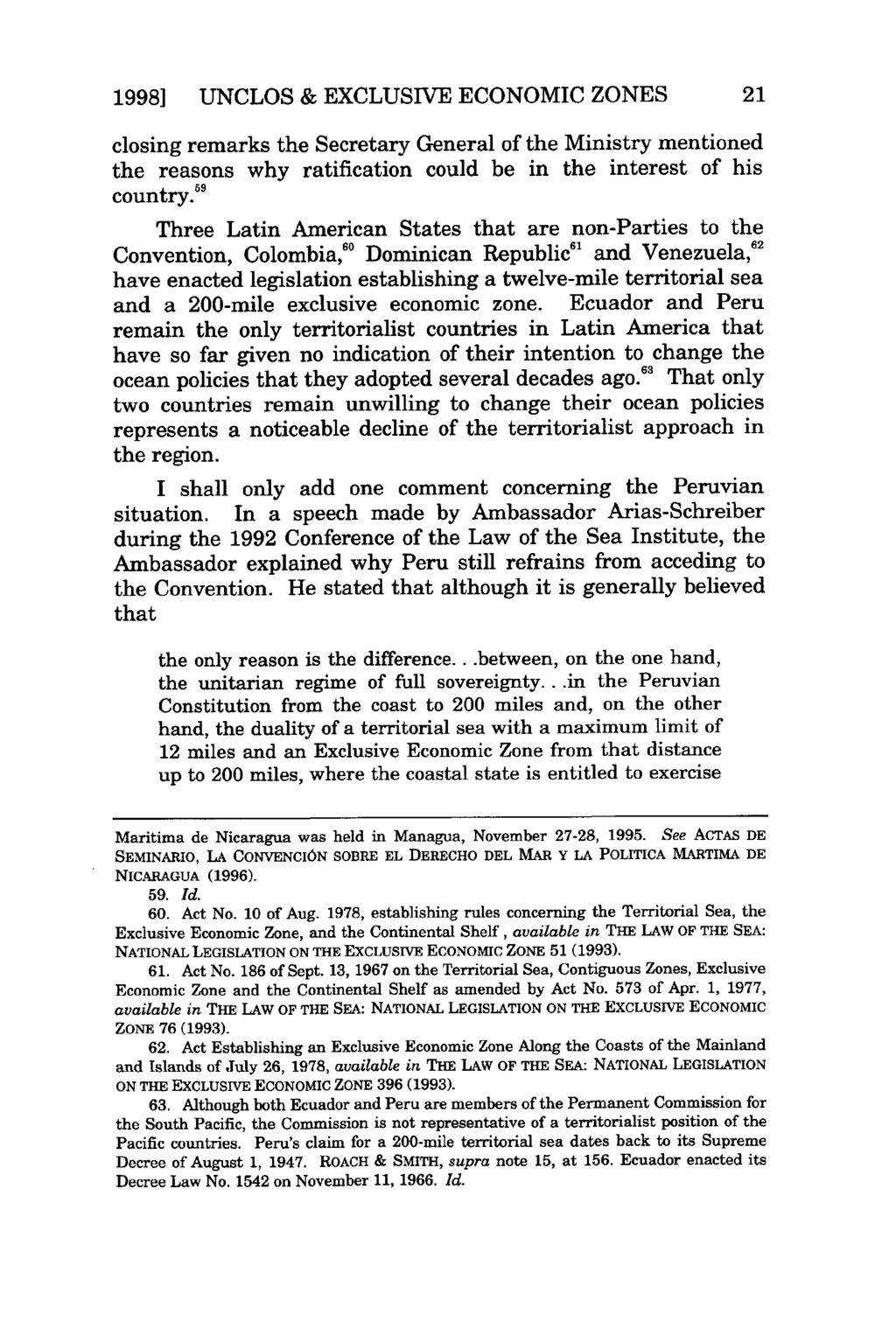 19981 UNCLOS & EXCLUSIVE ECONOMIC ZONES 21 closing remarks the Secretary General of the Ministry mentioned the reasons why ratification could be in the interest of his country.
