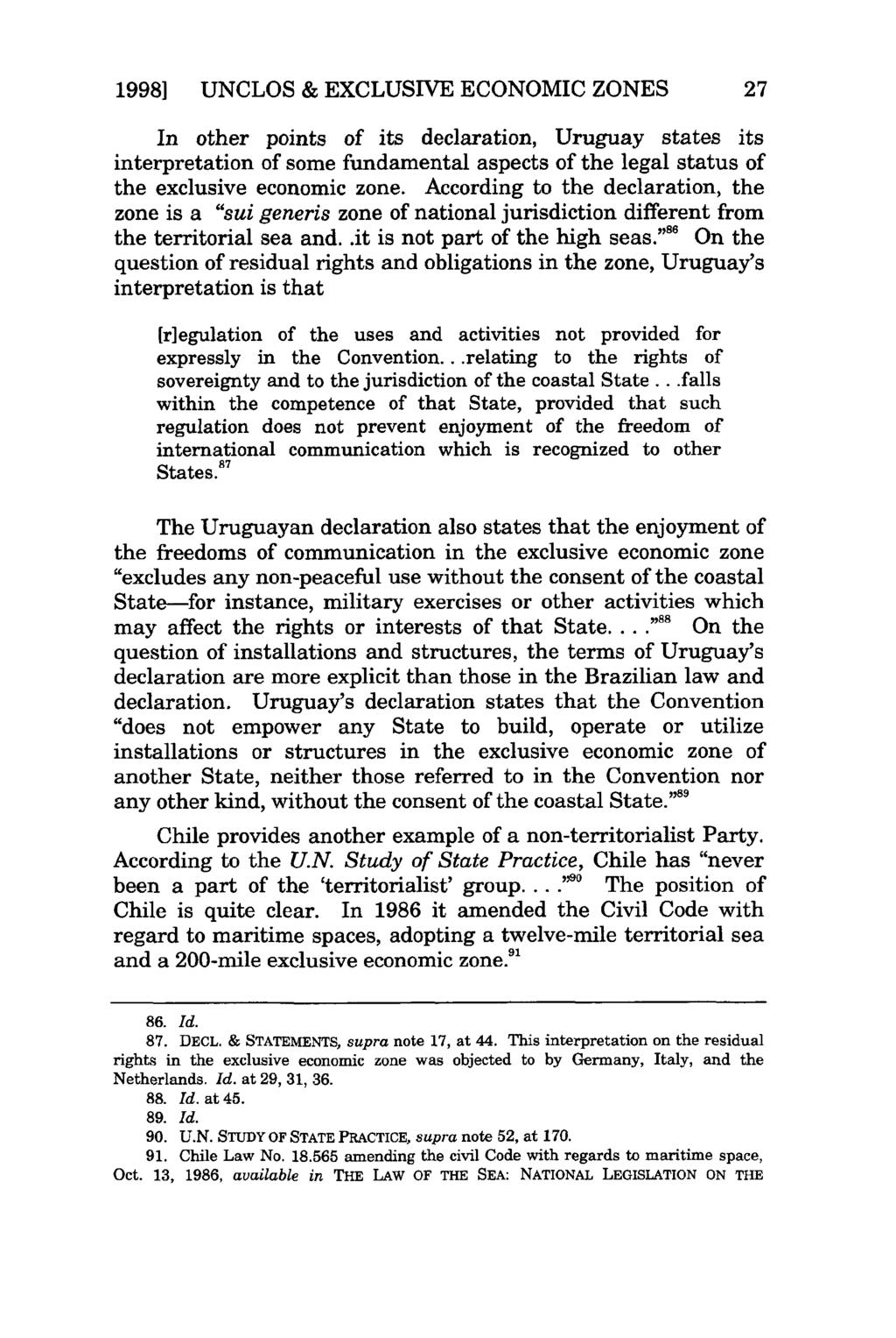 1998] UNCLOS & EXCLUSIVE ECONOMIC ZONES 27 In other points of its declaration, Uruguay states its interpretation of some fundamental aspects of the legal status of the exclusive economic zone.