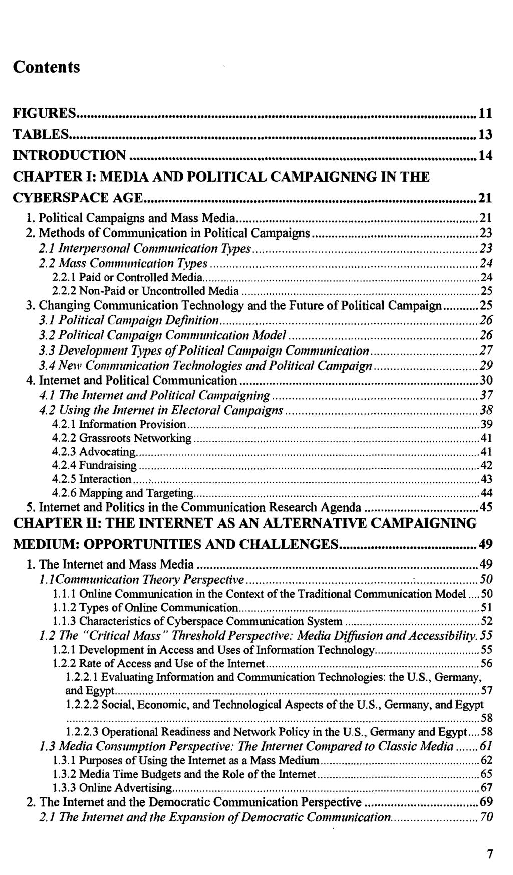 Contents FIGURES 11 TABLES 13 INTRODUCTION 14 CHAPTER I: MEDIA AND POLITICAL CAMPAIGNING IN THE CYBERSPACE AGE 21 1. Political Campaigns and Mass Media 21 2.