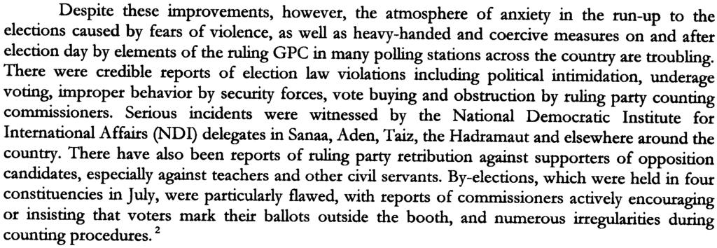 Despite dlese improvements, however, dle atmosphere of anxiety in dle run-up to dle elections caused by fears of violence, as well as heavy-handed and coercive measures on and after election day by